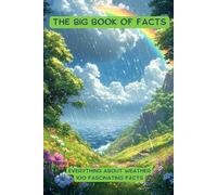 The Big Book of Facts: Everything About Weather: 100 Fascinating Facts