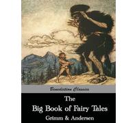 The Big Book of Fairy Tales: The Collected Fairy Tales of The Brothers Gri...