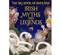 The Big Book of Favourite Irish Myths and Legends