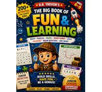 THE BIG BOOK OF FUN & LEARNING: 200+ Fun Activities for Kids Ages 6-9 with Math, Puzzles, Mazes, Word Games, Logic Challenges, Coloring and Brain Boosters