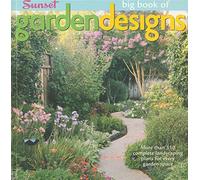 The Big Book of Garden Designs: More Than 110 Complete Landscaping Plans for Every Garden Space
