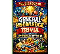 The Big Book of General Knowledge Trivia: 1