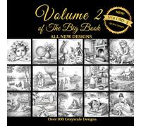 The Big Book of Grayscale Coloring Volume 2: Learn Grayscale Coloring Techniques and Color Blending with Over 100 Beautiful Designs from Landscapes, Animals, People, and Cozy Scenes