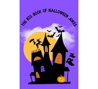 The Big Book of Halloween Jokes: 200 Pages of Laugh Out Loud Halloween Jokes for Kids