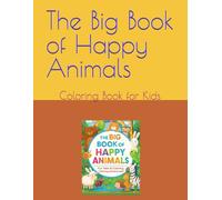 The Big Book of Happy Animals: Coloring Book for Kids