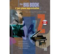 The Big Book of Jazz Piano Improvisation: Tools and Inspiration for Creative Soloing