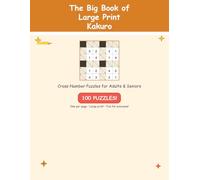 The Big Book of Kakuro: 100 Brain-Boosting Logic Number Puzzles