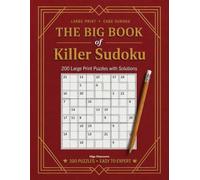 The Big Book of Killer Sudoku: 200 Large Print Puzzles with Solutions