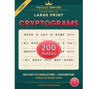 The Big Book of Large Print Cryptograms: 200 Wise and Witty Sayings to Decode for Adults and Seniors - Big, Easy-to-Read Print with Hints and Complete Solutions - A Puzzle Empire Book