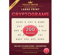 The Big Book of Large Print Cryptograms: Volume 2 - 200 All-New Wise and Witty Sayings to Decode for Adults and Seniors, Big Easy-to-Read Print with Hints and Complete Solutions - A Puzzle Empire Book