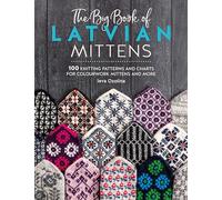 Ieva Ozolina The Big Book of Latvian Mittens (Tascabile) Knit Like a Latvian