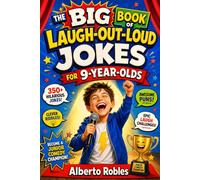 The Big Book of Laugh-Out-Loud Jokes for 9-Year-Olds: 350+ Hilarious Jokes, Clever Riddles, Knock-Knocks, Puns, Tongue Twisters, and Try-Not-to-Laugh Challenges