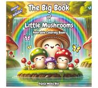 The Big Book of Little Mushrooms ~ Adorable Coloring Book!
