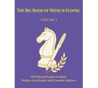 The Big Book of Medium Sudoku - Volume 3: 900 New Engaging Puzzles for Adults | Medium-Level Sudoku with Complete Solutions