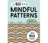 The BIG Book of Mindful Patterns: Large coloring book for adults, featuring bold and easy patterns designed for rest and recovery