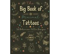 Martina Kohls The Big Book of Minimal Tattoos (Copertina rigida)