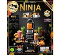 The Big Book of Ninjas Foodi Blender and Soup Maker: Over 110 Illustrated Recipes, Simple and Easy to Make for Beginners and Experts, Smoothies, Soups, Sauces, Desserts, Purées and Much More