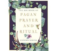 The Big Book of Pagan Prayer and Ritual