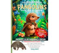 The Big Book of Pangolins - Premium Color Paperback Edition: Stories, Facts, Rescue Tales & Forest Activities for Curious Kids