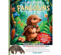 The Big Book of Pangolins: Stories, Facts & Forest Fun Endangered Wildlife Heroes - Premium Classroom Edition: 1