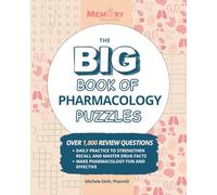 The Big Book of Pharmacology Puzzles: A Daily Review to Strengthen Recall and Master Drug Facts
