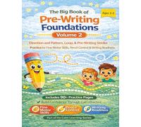 The Big Book of Pre-Writing Foundations: Volume 2: Direction, Patterns, Loops & Pre-Writing Stroke Practice for Ages 3-5