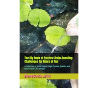 The Big Book of Puzzles: Brain-Boosting Challenges for Hours of Fun: A Collection of Word Games, Logic Puzzles, Sudoku, and Brain Teasers for All Ages