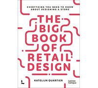 The Big Book of Retail Design: Everything You Need to Know About Designing a Store