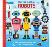 The Big Book of Robots: Play along with sliders, flaps and a pop-out scene