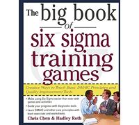 The Big Book of Six Sigma Training Games: Creative Ways to Teach Basic DMAIC Principles and Quality Improvement Tools