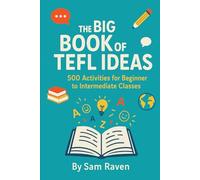 The Big Book of TEFL Ideas: 500 Activities for Beginner to Intermediate Classes