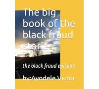 The big book of the black fraud stories