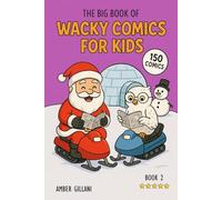 The Big Book of Wacky Comics for Kids