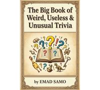 The Big Book of Weird, Useless & Unusual Trivia