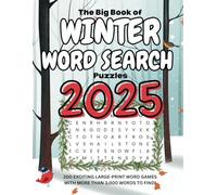 The Big Book of Winter Word Search Puzzles 2025: 200 Exciting Large-Print Word Games With More Than 3,000 Words to Find | For All Ages | Perfect Gift ... Men, Women | Stress Relief Gifts