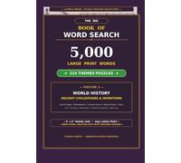 The Big Book of Word Search: Volume 2: History, Ancient Civilizations & Inventions - 5,000 Large Print Words & 224 Themed Puzzles in Travel Size 6" x 9" with Directional Solution Keys