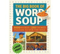 The Big Book of Word Soup: 250 Large Print Word Search Puzzles: 5000 Words | One Puzzle Per Page | 18pt Font | Fun & Themed Brain Games for Adults and Seniors