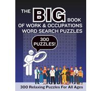 The Big Book of Work & Occupations Word Search Puzzles: 300 Relaxing Puzzles for All Ages
