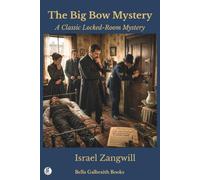 The Big Bow Mystery: A Classic Locked-Room Mystery