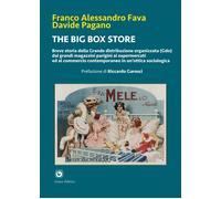 The big box store. Breve storia della Grande distribuzione organizzata (Gdo): da