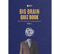The Big Brain Quiz Book | 500 General Knowledge Trivia Questions and Answers: Fun Multiple Choice Quiz Book for Kids, Teens, Adults, and Family Game ... Trivia for Kids, Teens & Adults