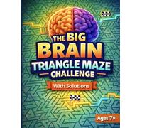 The Big Brain Triangle Maze Challenge: 50 Shape Mazes with Solutions for Kids Ages 7+ | Brain Teaser Puzzle Activity Book Description