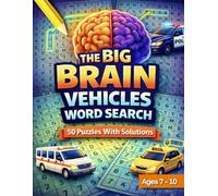 The Big Brain Vehicles Word Search: 50 Fun and Challenging Vehicle-Themed Word Search Puzzles With Solutions | Ages 7-10 Activity Book