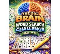 The Big Brain Word Search Challenge: 50 Advanced Word Search Puzzles for Ages 10-14 | Brain-Boosting Word Games and Logic Challenges