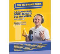 The Big Brand Book - Volume 1: Il grande libro degli esperti del branding