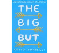 The Big But: Understanding the Law of Attraction