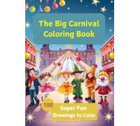 The Big Carnival Coloring Book: 100 Super Fun Drawings to Color
