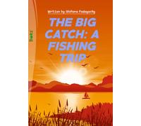 THE BIG CATCH: A FISHING TRIP