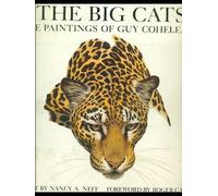 The Big Cats: The Paintings of Guy Coheleach by Nancy A. Neff (1986-09-01)