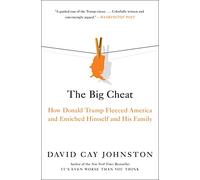 The Big Cheat: How Donald Trump Fleeced America and Enriched Himself and His